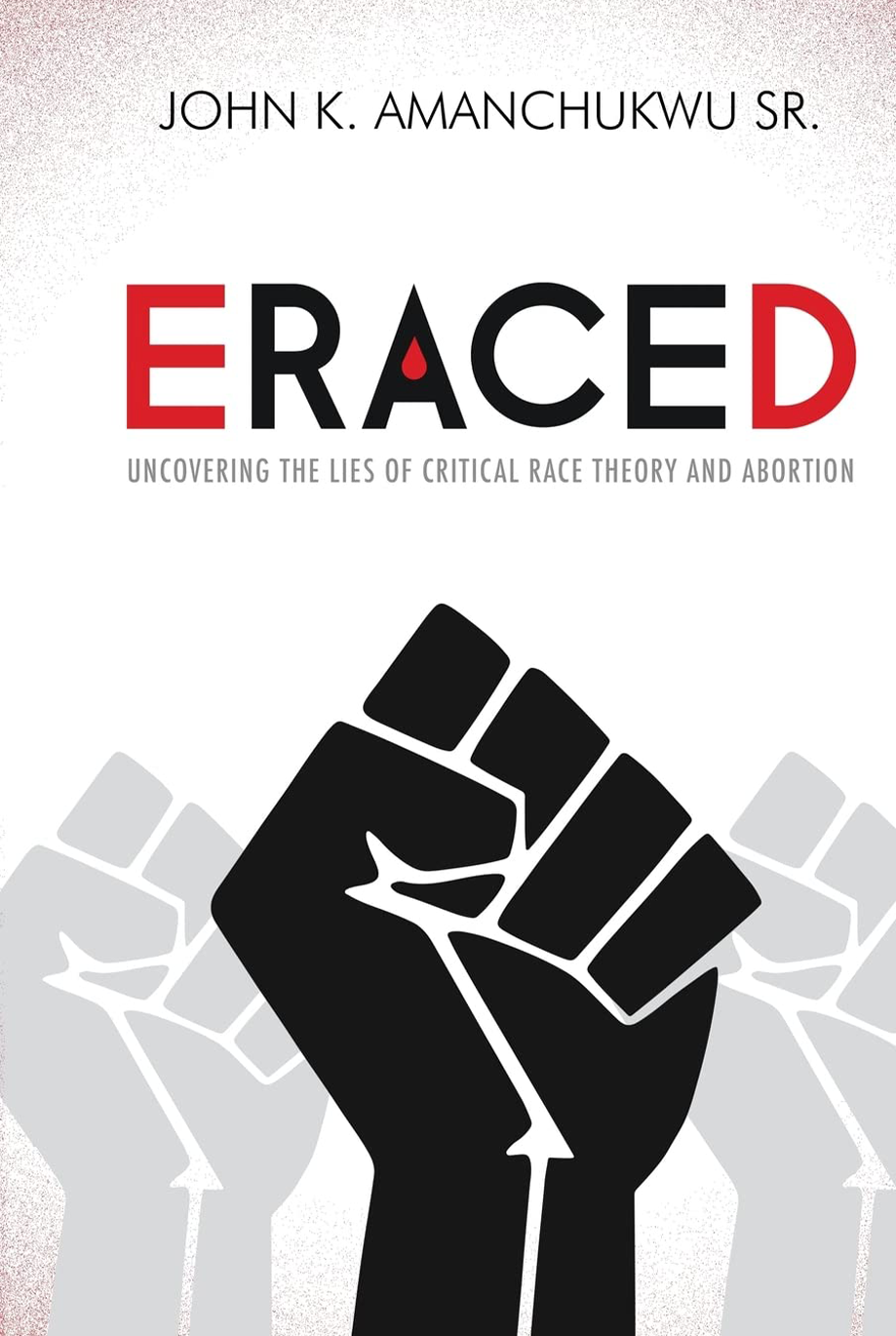 Eraced - Uncovering the Lies of Critical Race Theory and Abortion